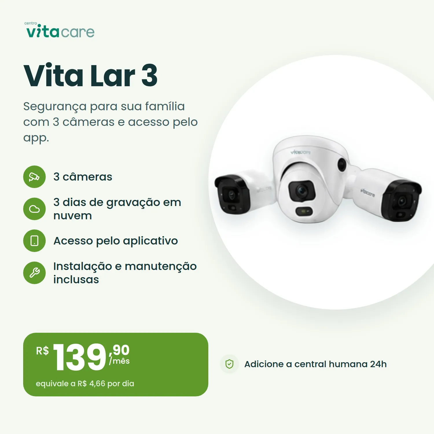 Vita Lar 3: Três câmeras para cobrir mais cômodos.