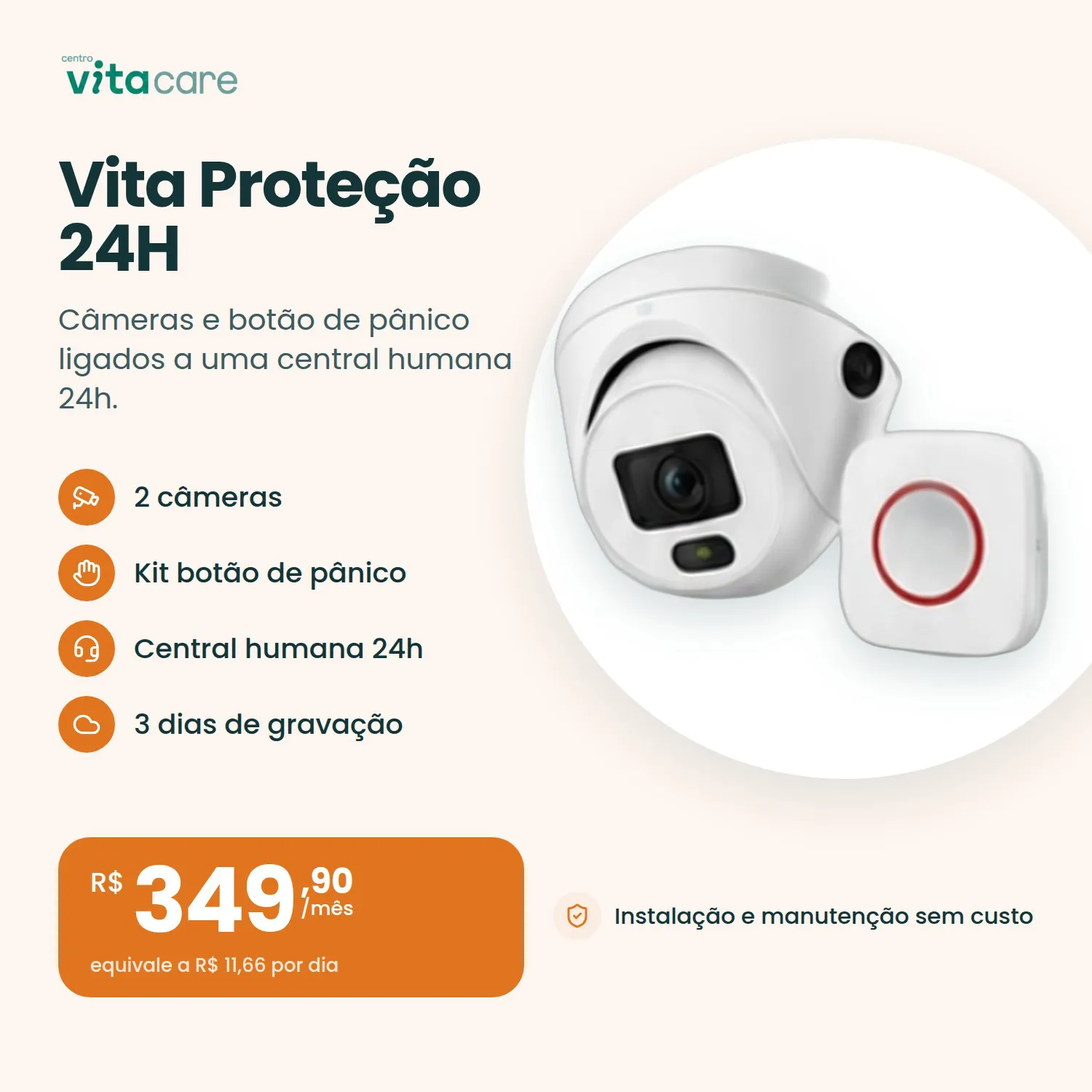 Vita Proteção 24H: Botão de pânico, duas câmeras e central 24h.